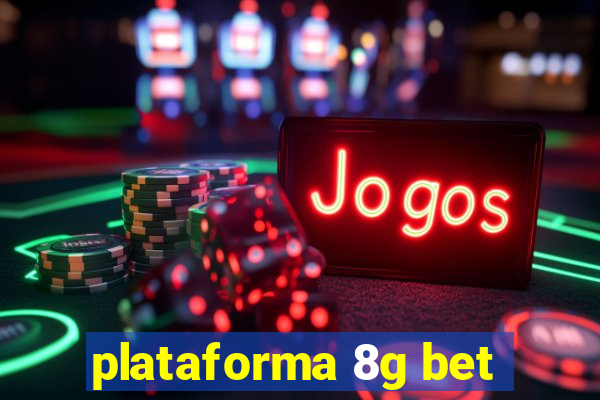 plataforma 8g bet